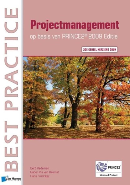 Projectmanagement op basis van PRINCE2 / Editie 2009, Bert Hedeman ; Gabor Vis van Heemst ; Hans Fredriksz - Ebook - 9789401805179
