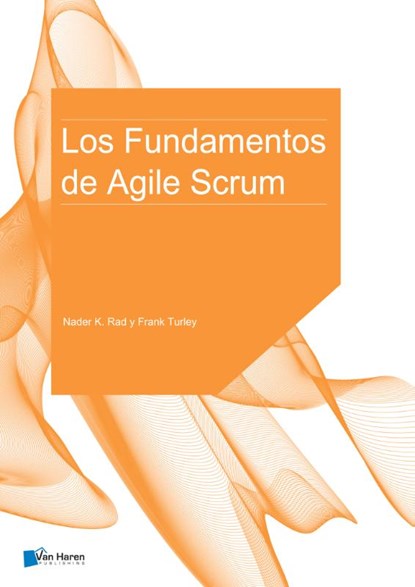 Los Fundamentos de Agile Scrum, Nader K. Rad ; Frank Turley - Paperback - 9789401805346