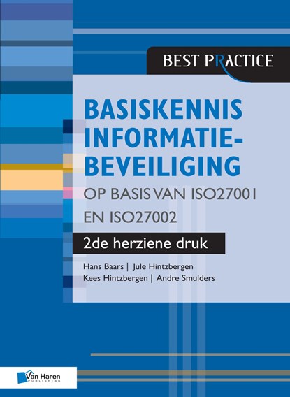 Basiskennis informatiebeveiliging op basis van ISO27001 en ISO27002 - 2de herziene druk, Hans Baars ; Jule Hintzbergen ; Kees Hintzbergen ; André Smulders - Ebook - 9789401805438