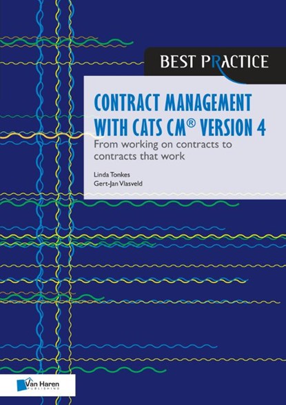 Contract management with CATS CM® version 4: From working on contracts to contracts that work, Linda Tonkes ; Gert-Jan Vlasveld - Paperback - 9789401806862