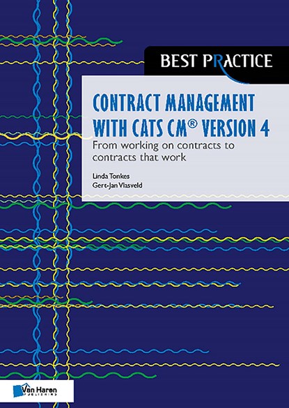 Contract management with CATS CM® version 4: From working on contracts to contracts that work, Linda Tonkes ; Gert-Jan Vlasveld - Ebook - 9789401806879