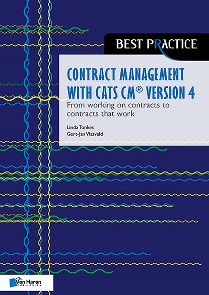 Contract management with CATS CM® version 4: From working on contracts to contracts that work, Linda Tonkes ; Gert-Jan Vlasveld - Ebook - 9789401806886