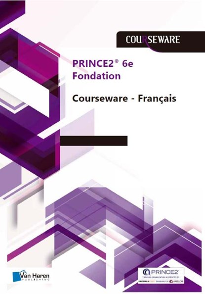 PRINCE2®- 6e Edition Fondation Courseware - Français, Douwe Brolsma ; Mark Kouwenhoven - Paperback - 9789401807043