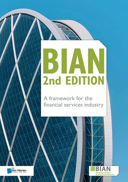 BIAN 2nd Edition – A framework for the financial services industry, BIAN Association ; Martine Alaerts ; Patrick Derde ; Laleh Rafati - Ebook Adobe PDF - 9789401807692