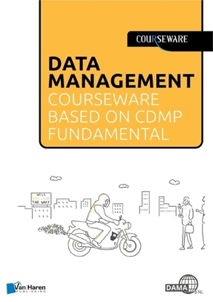 Data Management courseware based on CDMP Fundamentals, Bas van Gils ; Ingrid Stap ; Denise Harders - Paperback - 9789401807999