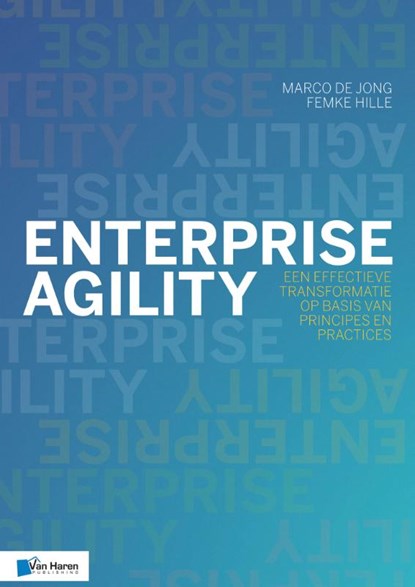 Enterprise Agility, Marco de Jong ; Femke Hille - Paperback - 9789401808804