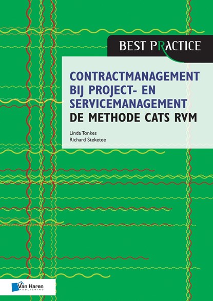 Contractmanagement bij project- en servicemanagement - de methode CATS RVM, Linda Tonkes ; Richard Steketee - Ebook - 9789401808842