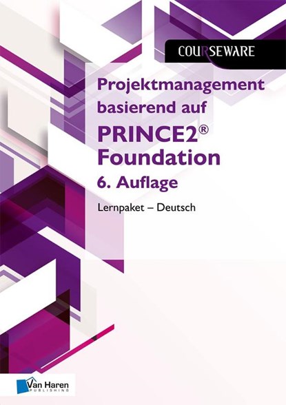 Projektmanagement basierend auf PRINCE2® Foundation 6. Auflage Lernpaket – Deutsch, Mark Kouwenhoven ; Douwe Brolsma - Paperback - 9789401809078