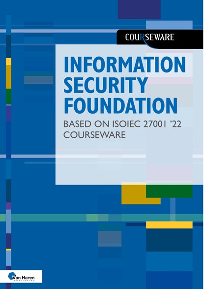 Information Security Foundation based on ISO/IEC 27001 ’22 Courseware, Hans Baars ; Jule Hintzbergen ; Kees Hintzbergen - Ebook Adobe PDF - 9789401809443