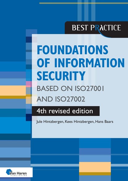Foundations of Information Security Based on ISO27001 and ISO27002 – 4th revised edition, Hans Baars ; Jule Hintzbergen ; Kees Hintzbergen - Ebook - 9789401809597