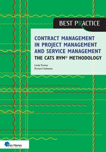 Contract management in project management and service management - the CATS RVM methodology, Linda Tonkes ; Richard Steketee - Paperback - 9789401810487