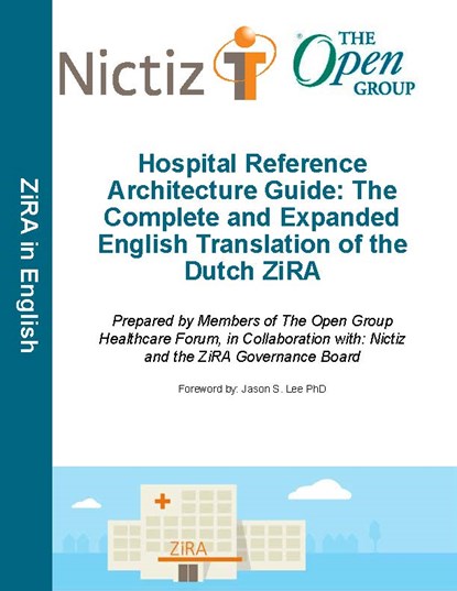 Hospital Reference Architecture Guide: The Complete and Expanded English translation of the Dutch ZiRA, The Open Group - Paperback - 9789401811040