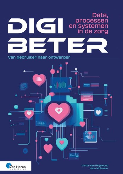 Digibeter - Data, processen en systemen in de zorg, Vera Molenaar ; Victor van Reijswoud - Paperback - 9789401812764