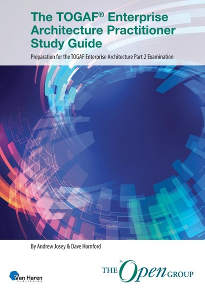The TOGAF® Enterprise Architecture Practitioner Study Guide, Andrew Josey - Paperback - 9789401814140