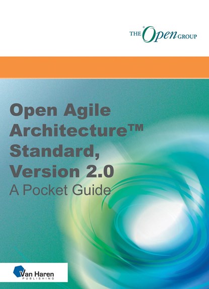 Open Agile Architecture™ Standard, Version 2.0 - A Pocket Guide, The Open Group - Ebook - 9789401814850