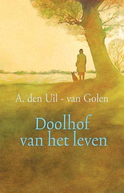 Doolhof van het leven, A. den Uil-van Golen - Ebook - 9789401900027