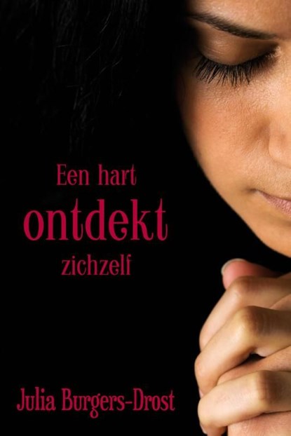Een hart ontdekt zichzelf, Julia Burgers-Drost - Ebook - 9789401900164