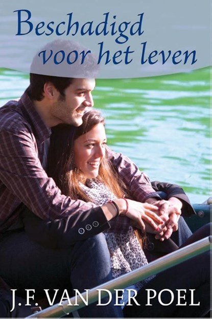 Beschadigd voor het leven, J.F. van der Poel - Ebook - 9789401900249