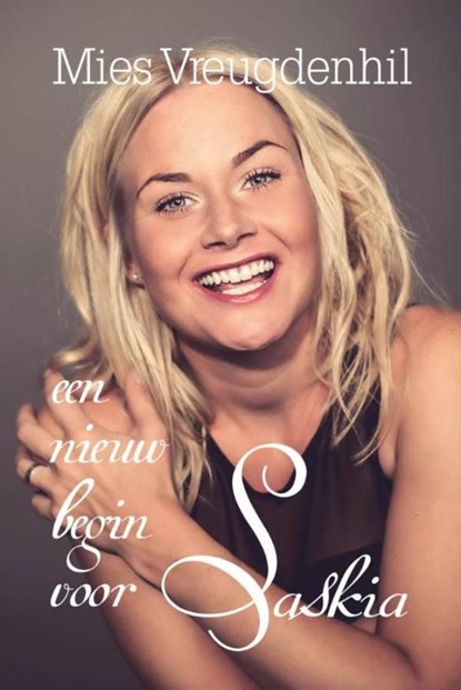 Een nieuw begin voor Saskia, Mies Vreugdenhil - Ebook - 9789401900522