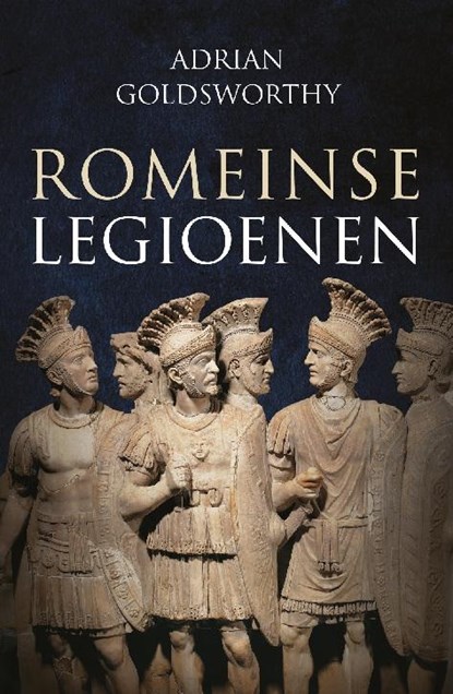 Romeinse legioenen, Adrian Goldsworthy - Paperback - 9789401900997