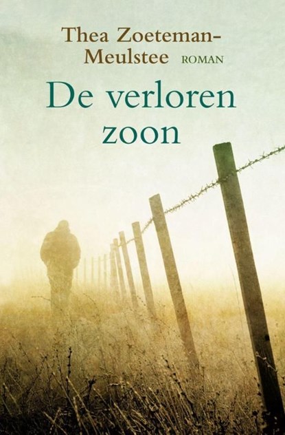 De verloren zoon, Thea Zoeteman-Meulstee - Ebook - 9789401901437