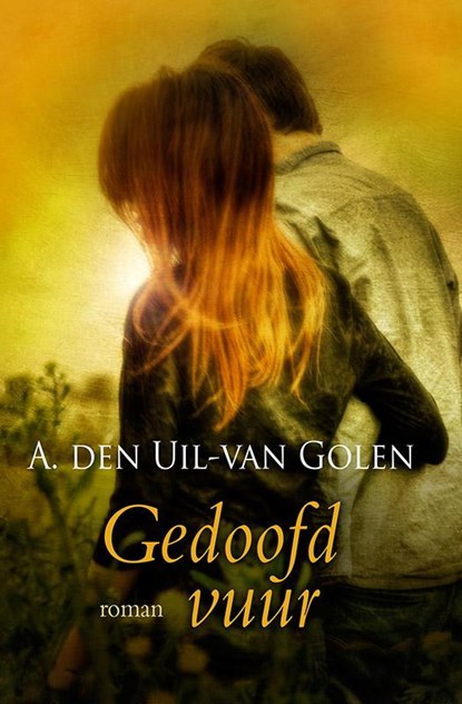 Gedoofd vuur, A. den Uil-van Golen - Gebonden - 9789401901444