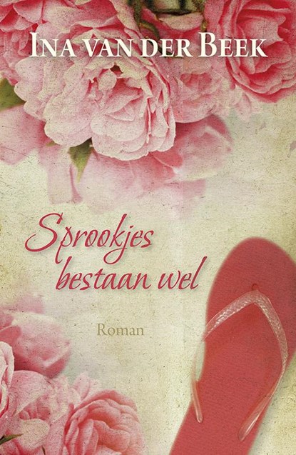 Sprookjes bestaan wel, Ina van der Beek - Gebonden - 9789401902373