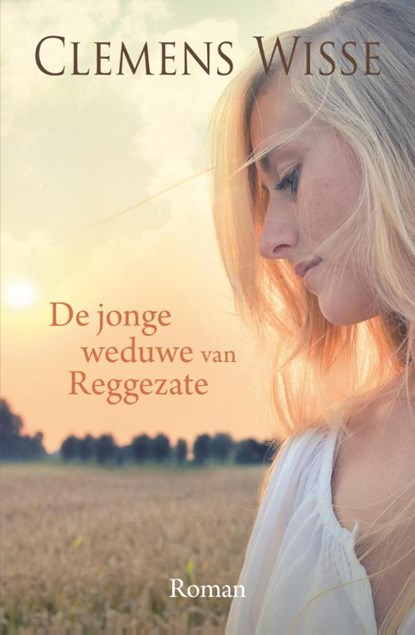 De jonge weduwe van Reggezate, Clemens Wisse - Gebonden - 9789401903479