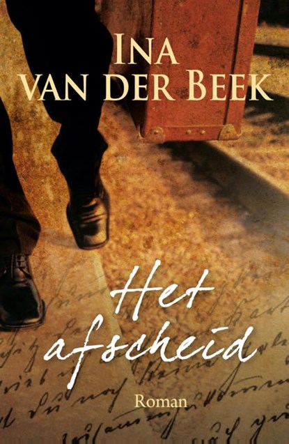 Het afscheid, Ina van der Beek - Gebonden - 9789401903691