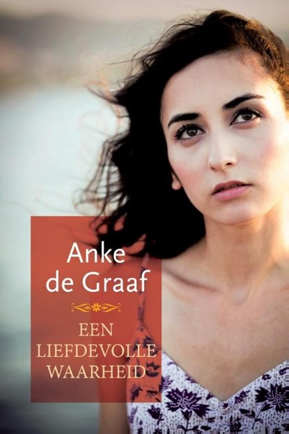 Een liefdevolle waarheid, Anke de Graaf - Ebook - 9789401903998