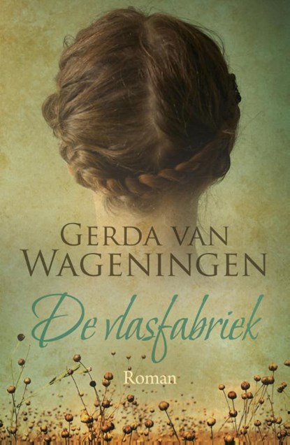 De vlasfabriek, Gerda van Wageningen - Gebonden - 9789401904209