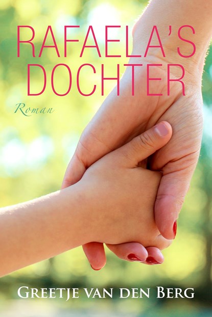 Rafaela's dochter, Greetje van den Berg - Ebook - 9789401904308