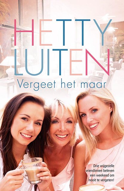 Vergeet het maar, Hetty Luiten - Gebonden - 9789401904711