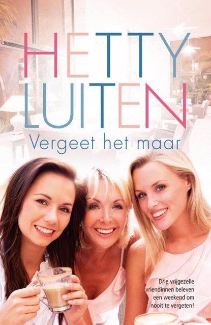 Vergeet het maar, Hetty Luiten - Ebook - 9789401904728