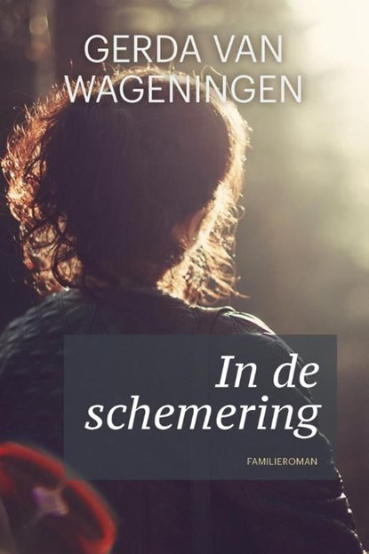 In de schemering, Gerda van Wageningen - Ebook - 9789401906111