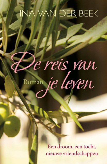 De reis van je leven, Ina van der Beek - Ebook - 9789401906722