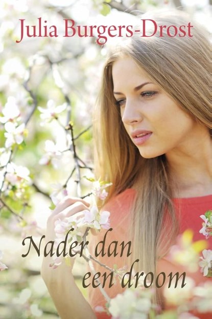 Nader dan een droom, Julia Burgers-Drost - Ebook - 9789401906920