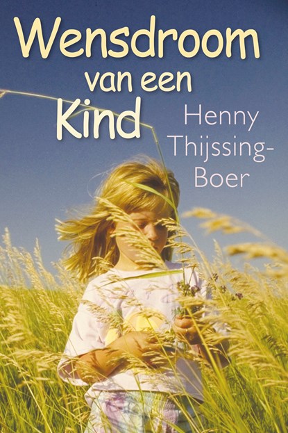 Wensdroom van een kind, Henny Thijssing-Boer - Ebook - 9789401907019