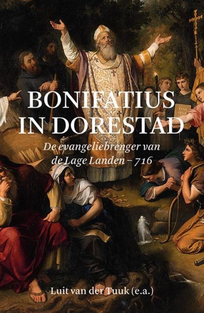 Bonifatius in Dorestad, Luit van der Tuuk - Paperback - 9789401907590