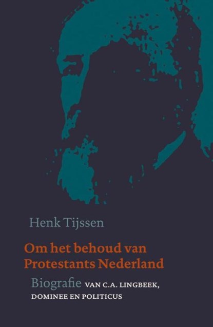 Om het behoud van protestants Nederland, Henk Tijssen - Paperback - 9789401907613