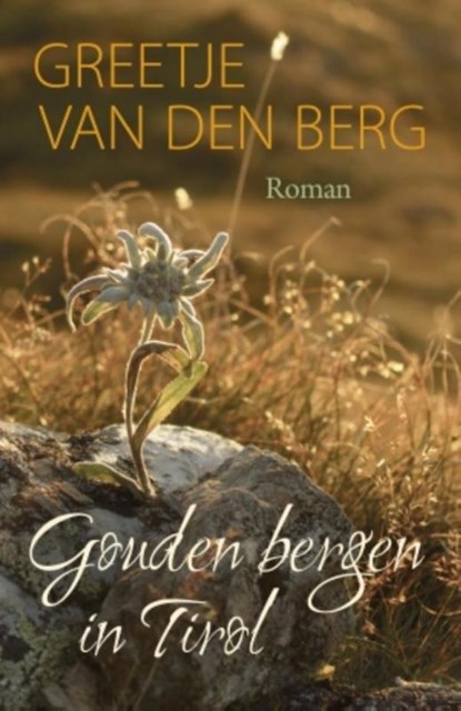 Gouden bergen in Tirol, Greetje van den Berg - Gebonden - 9789401907712