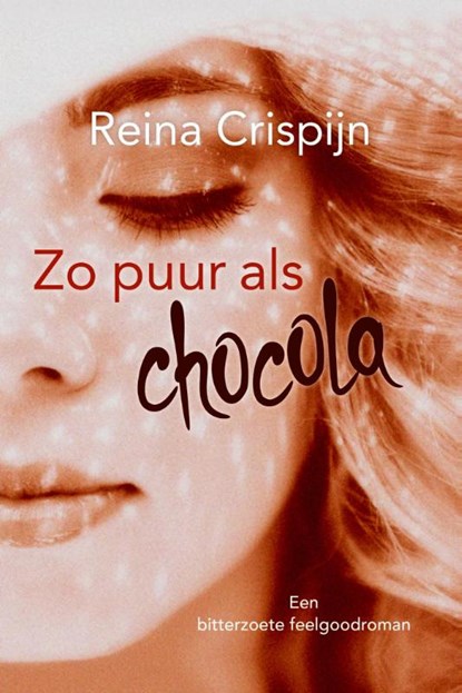 Zo puur als chocola, Reina Crispijn - Paperback - 9789401907897