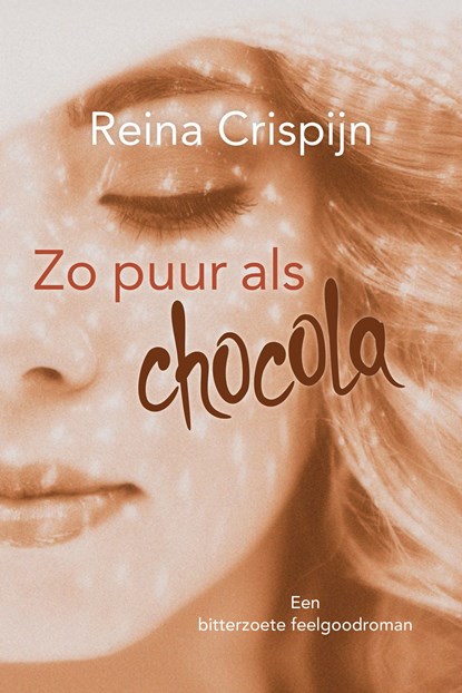 Zo puur als chocola, Reina Crispijn - Ebook - 9789401907903