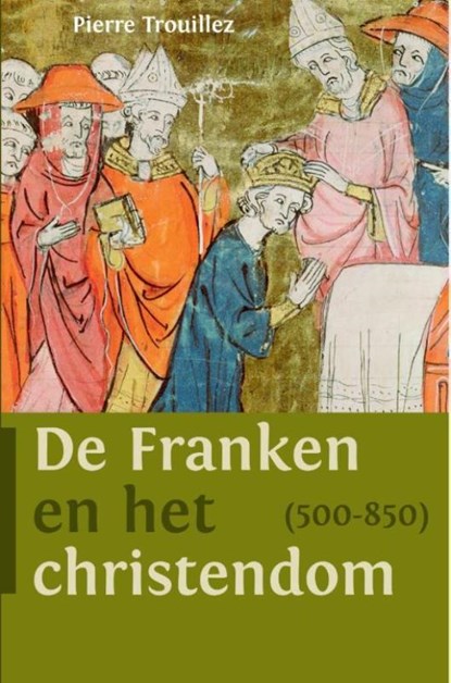 De Franken en het christendom (500-850), Pierre Trouillez - Paperback - 9789401908474