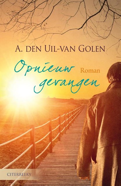 Opnieuw gevangen, A. den Uil-van Golen - Gebonden - 9789401908757