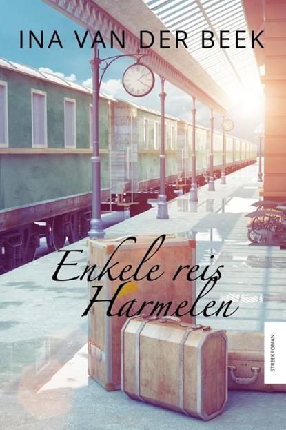 Enkele reis Harmelen, Ina van der Beek - Paperback - 9789401908894