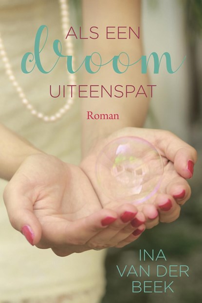 Als een droom uiteenspat, Ina van der Beek - Ebook - 9789401909419