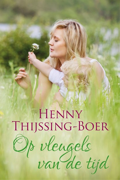 Op de vleugels van de tijd, Henny Thijssing-Boer - Ebook - 9789401909914