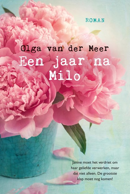 Een jaar na Milo, Olga van der Meer - Paperback - 9789401911009