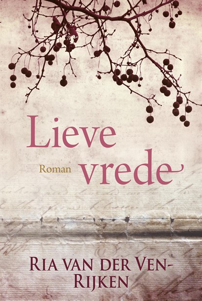 Lieve vrede, Ria van der Ven-Rijken - Gebonden - 9789401911757